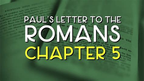 Romans Chapter 5 .